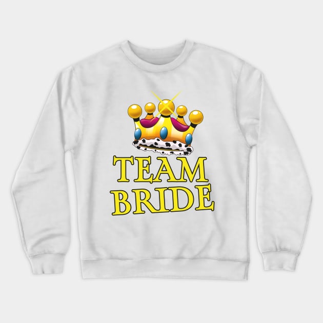 Team Bride Crewneck Sweatshirt by nickemporium1